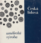 Česká lidová umělecké výroba.