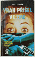 Vrah přišel ve tmě.