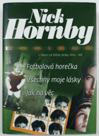 Fotbalová horečka. Všechny moje lásky ; Jak na věc