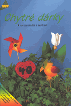 Chytré dárky k narozeninám i svátkům--