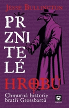 Prznitelé hrobů - chmurná historie bratří Grossbartů