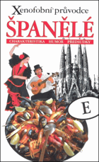 Španělé - xenofobní průvodce