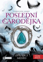 Poslední čarodějka 1 - Zpívající město