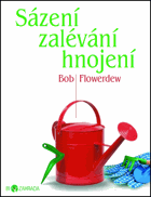 Sázení, zalévání a hnojení