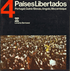 4 países libertados. Portugal, Guiné/Bissau, Angola, Mocambique