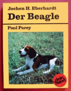 Der Beagle. Praktische Ratschläge für Haltung, Pflege und Erziehung BÍGL