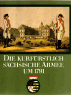 Die kurfürstlich-sächsische Armee um 1791