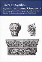 Tiere als Symbol und Ornament. Möglichkeiten u. Grenzen d. ikonograph. Deutung, gezeigt am ...