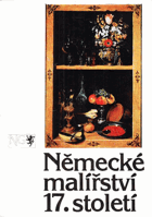 Německé malířství 17. století - katalog výstavy z československých sbírek - Praha únor - ...