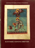 Kostbare Handschriften. Jubiläumsaustellung zum 400-Jahr-Feier der Julius-Maximilians-Universität ...