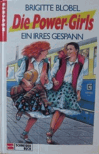 Die Power- Girls I. Ein irres Gespann