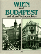 Wien und Budapest auf alten Photographien
