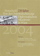 250 Jahre - von der Orientalischen zur Diplomatischen Akademie in Wien