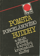 Pomsta porcelánového Buddhy a další příběhy z archívů kriminální služby