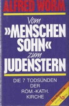 Vom Menschensohn zum Judenstern. Die 7 Todsünden der römisch-katholischen Kirche (German ...