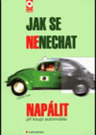 Jak se nenechat napálit při koupi automobilu