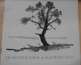 Fr. Líbal - malířské dílo. Katalog výstavy, léto 1961 v Hluboké nad Vltavou VĚNOVÁNÍ ...