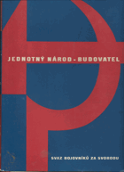 Jednotný národ - budovatel. Sborník Svazu bojovníku za svobodu 1949.