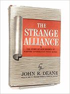 The strange alliance - the story of our efforts at wartime cooperation with Russia NO COVER!!