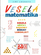 Veselá matematika, aneb, Kouzla, hříčky, hádanky, rébusy, lamohlavy