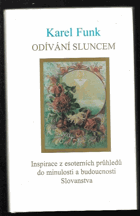 Odívání sluncem - inspirace z esoterních průhledů do minulosti a budoucnosti Slovanstva