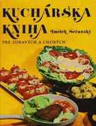 Kuchárska kniha pre zdravých a chorých.