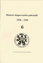 Historie okupovaného pohraničí VI 1938-1945