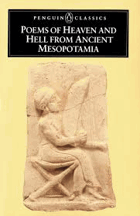 Poems of heaven and hell from Ancient Mesopotamia.