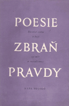 Poesie zbraň pravdy - básníci světa v boji za mír a socialismus