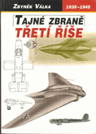 Tajné zbraně Třetí říše 1939-1945