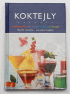 Koktejly - rychlé recepty - zaručený úspěch