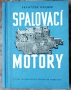 Spalovací motory. Učebnice pro vyš. prům. školy strojnické