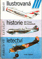 Ilustrovaná historie letectví. Mikojan-Gurjevič Mig-15, Lavočkin La-5 a La-7, Fokker D VII