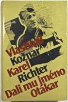 Dali mu jméno Otakar - vyprávění o životě hrdiny kapitána O. Jaroše
