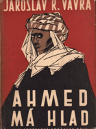 Ahmed má hlad - saharské epos PODPIS AUTORA!!