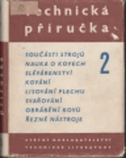 Technická příručka 2 díl. - Určeno inž. a technikům v prům. a posluchačům vys. škol ...