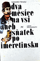 Dva měsíce na vsi, aneb, Sňatek po imeretinsku