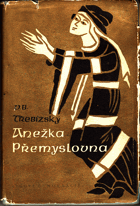Anežka Přemyslovna BEZ OBÁLKY!