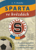 Sparta ve hvězdách - osudová sedmiletí fotbalové Sparty z pohledu astrologa