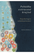 Pohádka o ztracené krajině. Psychologie sebekoučování.