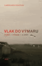 Vlak do Výmaru Paříž - Výmar - a zpět