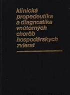 Klinická propedeutika a diagnostika vnútorných chorôb hospodárských zvierat