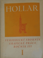 Hollar. Periodický sborník grafické práce, ročník III, 1 díl