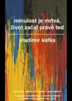 Minulost je mrtvá, život začal právě teď