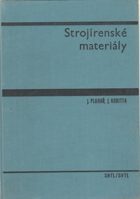 Strojírenské materiály. Vysokošk. učebnice pro fak. strojního inženýrství.