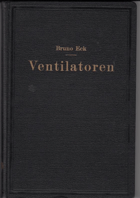 Ventilatoren; Entwurf und Betrieb der Schleuder- und Schraubengebläse