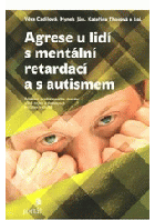 Agrese u lidí s mentální retardací a s autismem