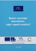 Řešení eurokrize - federalizace, nebo rozpad eurozóny?