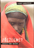 Přežijeme? - morové rány dneška