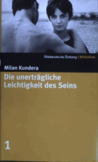 Die unerträgliche Leichtigkeit des Seins. Roman
